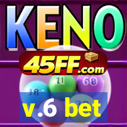 v.6 bet